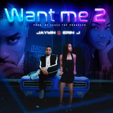Want Me 2 ft. Erin J