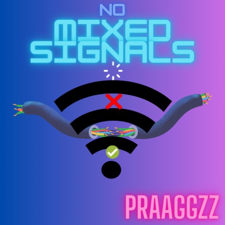 No Mixed Signals | Boomplay Music