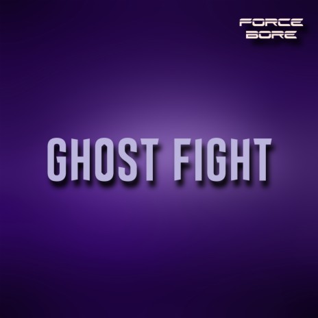 Ghost Fight | Boomplay Music