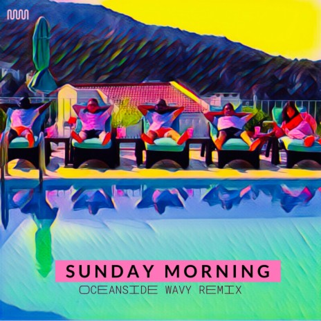 Sunday Morning (feat. Rosa) [Oceanside Wavy Remix] (Wavy Remix) | Boomplay Music