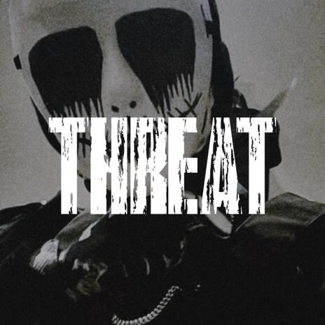 THREAT | Boomplay Music