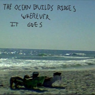 The Ocean Builds Ridges Wherever it Goes