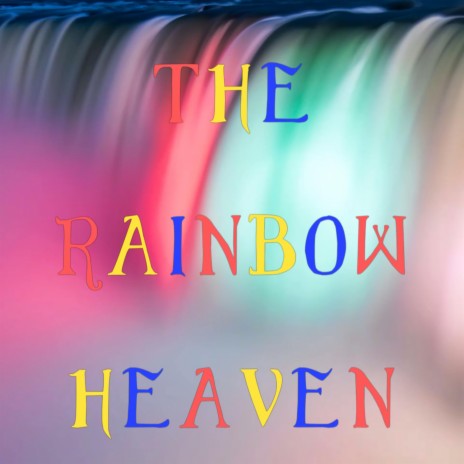 THE RAINBOW HEAVEN (feat. Curtis Childs) | Boomplay Music