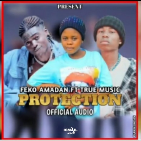 Protection | FEKO Amadan & True Music Nyarugusu | Boomplay Music