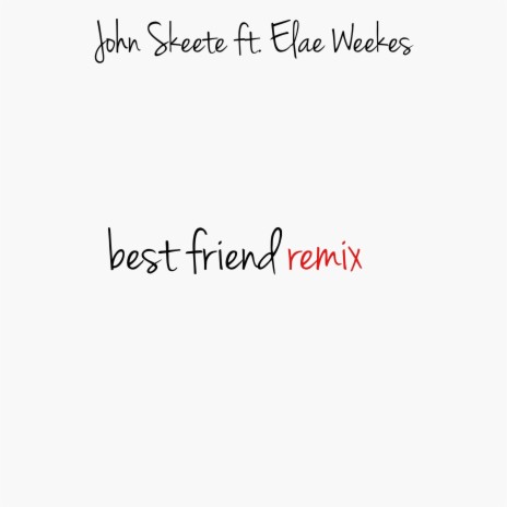 Best Friend (feat. Elae Weekes) (Remix) | Boomplay Music