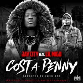 Cost a Penny (feat. Lil Migo)
