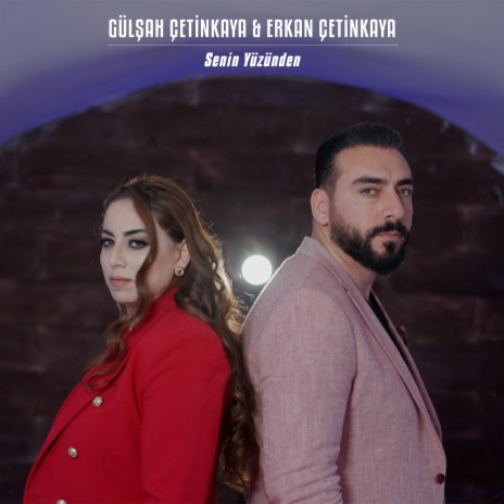 Senin Yüzünden ft. Erkan Çetinkaya | Boomplay Music