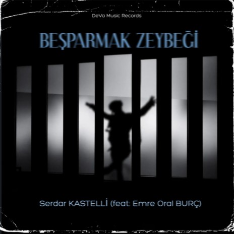 Beşparmak Zeybeği ft. Emre Oral Burç | Boomplay Music