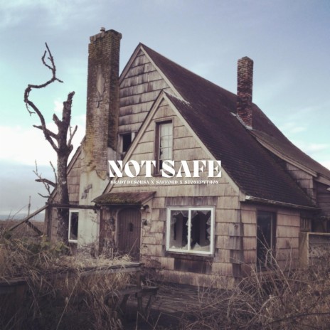 not safe ft. safford & st0nepyth0n | Boomplay Music