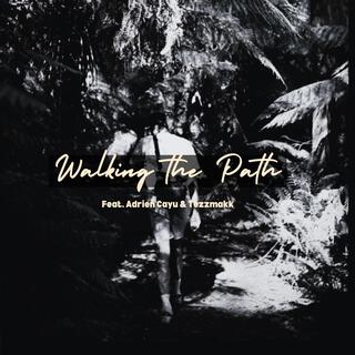 Walking the Path ft. Adrien Cayu & Tezzmakk lyrics | Boomplay Music