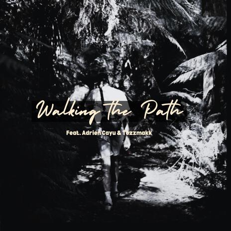 Walking the Path ft. Adrien Cayu & Tezzmakk | Boomplay Music