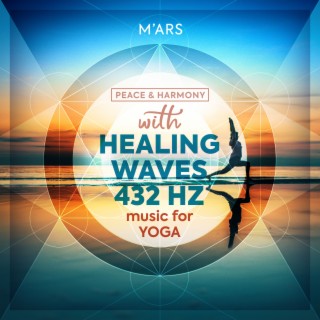 Peace & Harmony...with Healing Waves 432 Hz_Music for Yoga