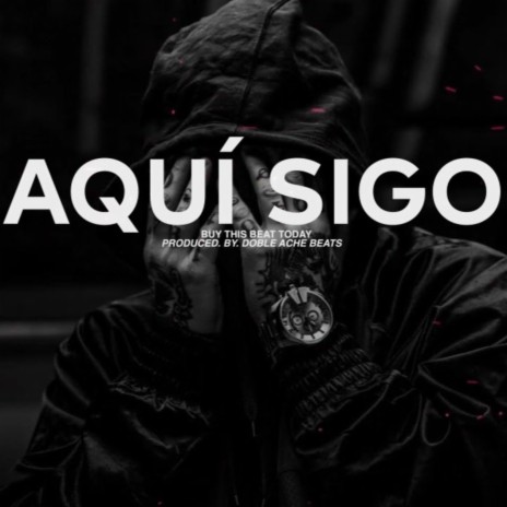 Aqui Sigo (Base De Trap) | Boomplay Music