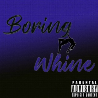 Boring Whine (feat. SoDee & Aja1a)