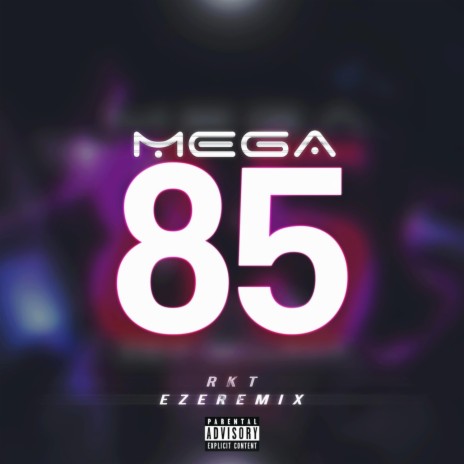 Mega 85 RKT ft. BRIANMIX & Joffrez Rmx | Boomplay Music