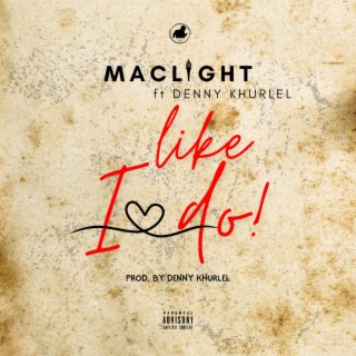 Like I Do By MacLight