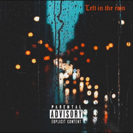 Left in the rain | Boomplay Music
