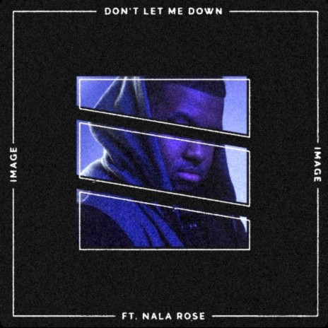 Don't Let Me Down ft. Nala Rose