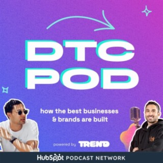 DTC POD: How The Best Brands Are Built, Podcast