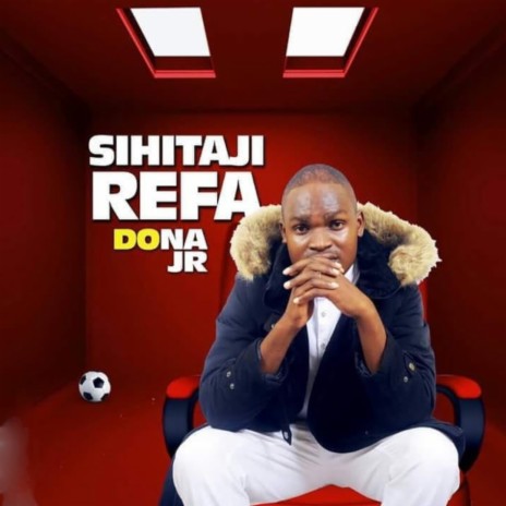 Sihitaji Refa (Remix) ft. John Lihawa, Sunday Mkweli, Gazuko Jr, Bishop Abrah & Sir. Mbezi | Boomplay Music