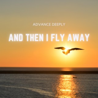 And Then I Fly Away