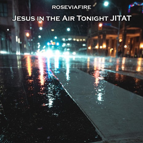 Jesus in the Air Tonight Jitat | Boomplay Music