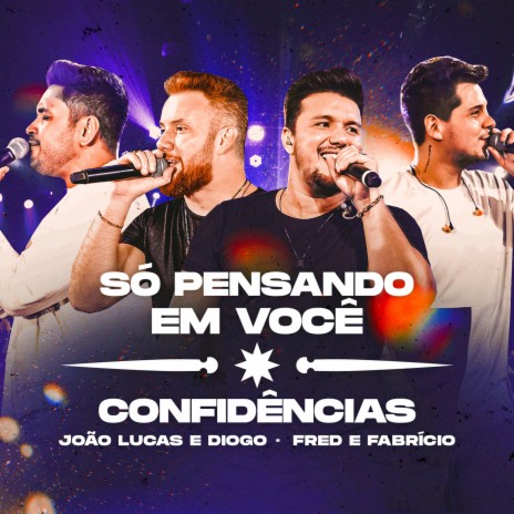 Só Pensando Em Você / Confidências (Ao Vivo) ft. Fred & Fabrício | Boomplay Music