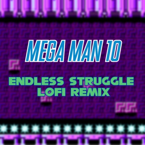 Mega Man 10 - Endless Struggle (LoFi Remix) | Boomplay Music