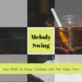 Jazz BGM To Enjoy Cocktails And The Night View