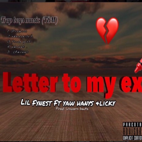 Letter to my ex ft. yaw hanys & Licky | Boomplay Music