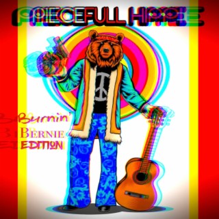 Piecefull Hippie Burnin Bernie Edition