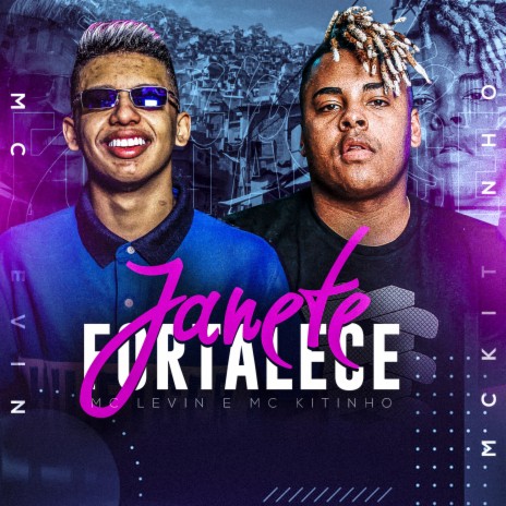 Janete Fortalece ft. Mc Kitinho | Boomplay Music