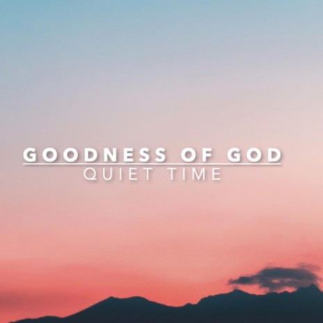 30min Goodness Of God (Instrumental)