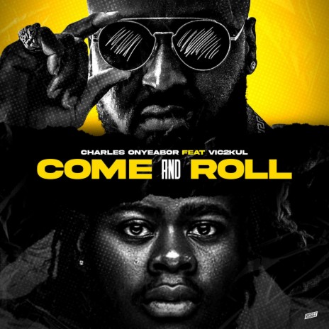 Come And Roll ft. Vic2kul | Boomplay Music