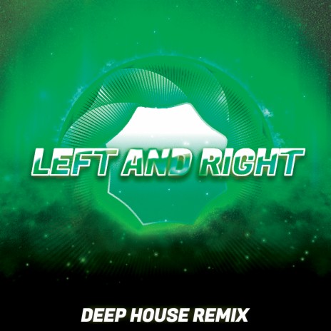 Left and Right (Deep House Remix) ft. Paul Laone | Boomplay Music