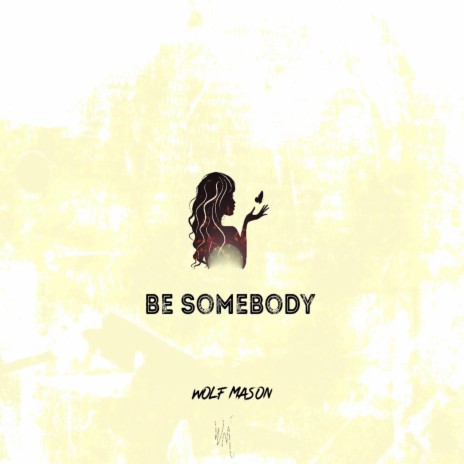 Be Somebody | Boomplay Music