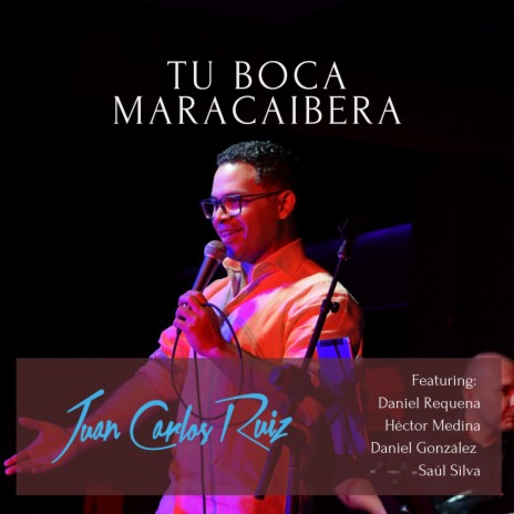 Tu Boca Maracaibera ft. Daniel Requena, Héctor Medina, Daniel Gonzalez & Saul Silva | Boomplay Music