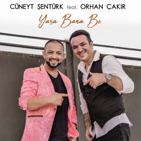 Yaşa Bana Be ft. Orhan Çakır | Boomplay Music