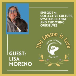Collective Culture, Systems Change and Choosing Ourselves | Lisa Moreno