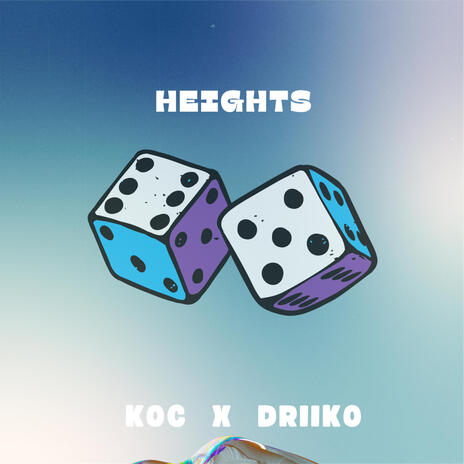 Heights ft. Driiko | Boomplay Music