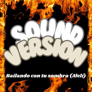 Bailando con tu Sombra (Alelí) Versión Sound