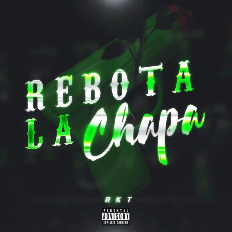 Rebota la Chapa RKT | Boomplay Music