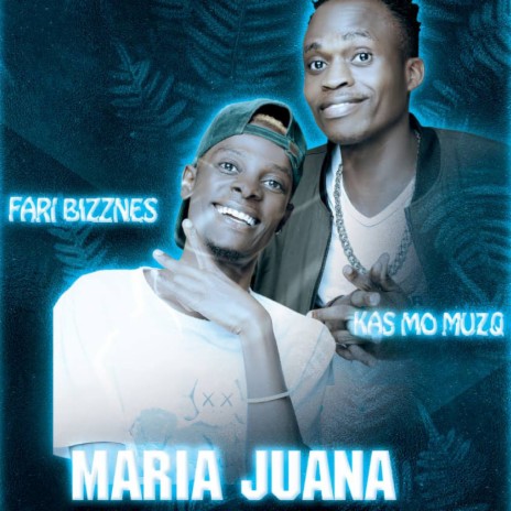 Maria Juana ft. Kas Mo Muzq | Boomplay Music