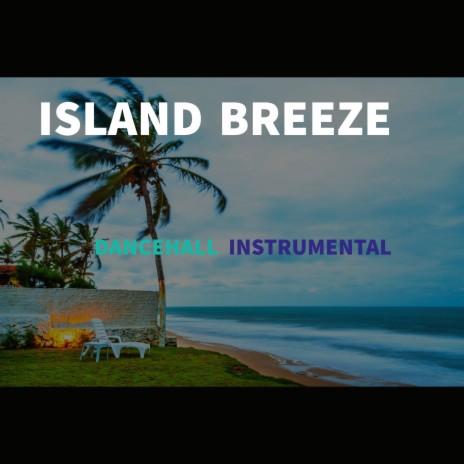 Dancehall Riddim Instrumental 2023 (ISLAND BREEZE)