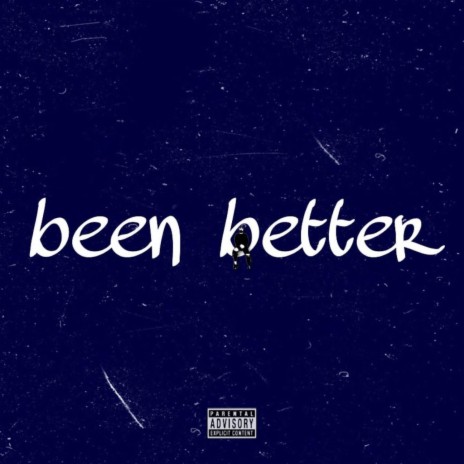 Been better | Boomplay Music