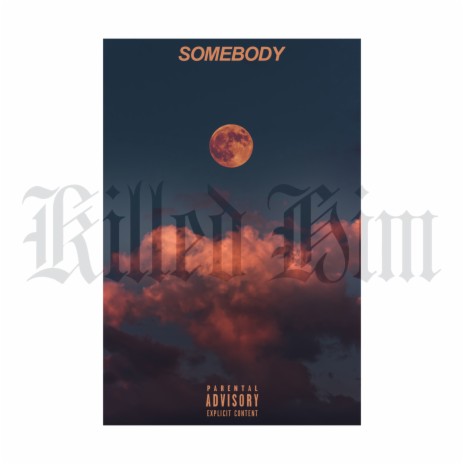 Killed Him | Boomplay Music