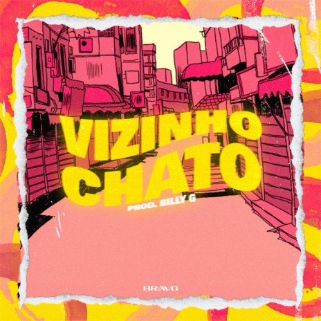 Vizinho Chato | Boomplay Music