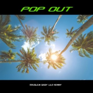 Pop Out (feat. Lilo Kenny)