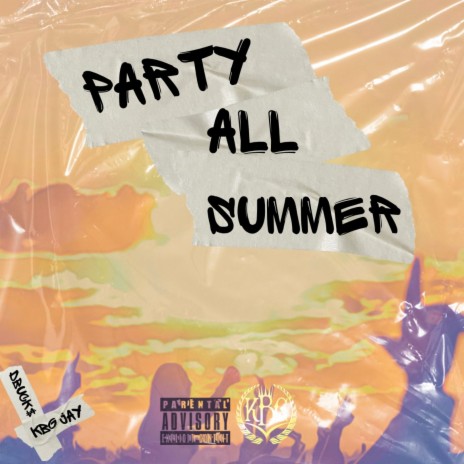 Party All Summer ft. KBG Jay | Boomplay Music