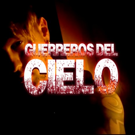 Guerreros del Cielo | Boomplay Music